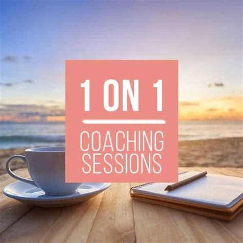 one on one coaching sessions.